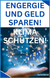 Energie und Geld sparen! Klima schüten! Ratgeber | eBook